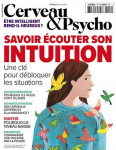 Cerveau & psycho, 112 - 01/07/2019 - Savoir écouter son intuition
