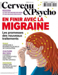 Cerveau & psycho, 114 - 01/10/2019 - En finir avec la migraine : Les promesses des nouveaux traitements