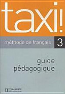 Taxi ! 3 : guide pédagogique / Anne Lisle Le Corre
