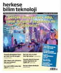 Herkese Bilim Teknoloji, 306 - 02/2022 - Gerçek dünyayı terk edip, sanal dünyada yaşamaya itiliyoruz ? 