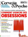 Cerveau & psycho, 133 - 06/2021 - Comment vaincre ses obsessions