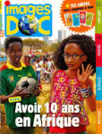 Images doc (Paris), 384 - 12/2020 - Avoir 10 ans en Afrique