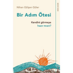 Bir Adım Ötesi : Kendini Görmeye Hazır Mısın?