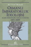 Osmanlı İmparatorluk İdeolojisi : Klasik Dönemde Din, Toplum ve Kültür (1451-1603)
