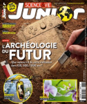 Science & vie junior, 385 - 10/2021 - L'archéologie du futur