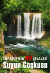 Türkiye'nin 80 şelalesi- Suyun Coşkusu