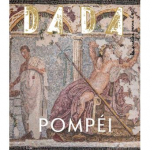 Dada (Lyon), 244 - 03/2020 - Pompéi