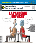 Courrier international (Paris. 1990), 1532 - 12/03/2020 - La pandémie qui vient