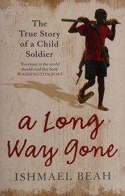 A Long Way Gone: The True Story of a Child Soldier