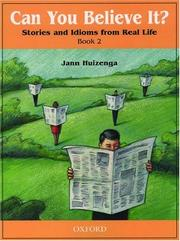 Can You Believe It ? Stories and Idioms from Real Life : Book 2