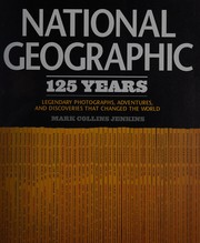 National Geographic 125 Yıl : Dünyayı Değiştiren Efsanevi Fotoğraflar, Maceralar ve Keşifler