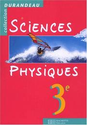 Sciences physiques, 3e. Livre de l'élève, nouvelle édition 1999 intégrale1 mai 1999