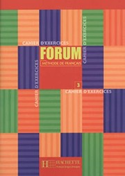 Forum, niveau 3 : cahier d'exercices / Annie Berthet