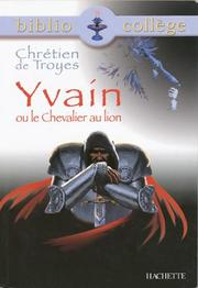 Yvain ou Le chevalier au lion / Chrétien de Troyes