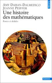 Une Histoire des mathématiques : routes et dédales / Amy Dahan-Dalmedico