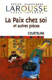 La paix chez soi et autres pièces / Georges Courteline / Gabrielle Ordas-Piwnik