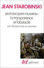 Jean-Jacques Rousseau : la transparence et l'obstacle / Jean Starobinski