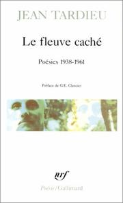 Le fleuve caché : poésies 1938-1961