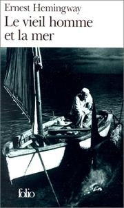 Le vieil homme et la mer / Ernest Hemingway ; trad. Jean Dutourd