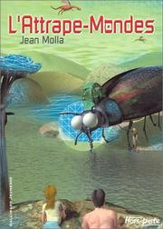 L'attrape-mondes / Jean Molla