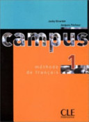 Campus 1, méthode de français : livre de l'élève / Jacky Gırardet