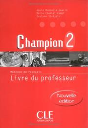 Champion 2 méthode de français : livre du professeur / Annie Monnerie-Goarin