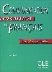 Communication progressive du français avec 365 activités / Claire Miquel