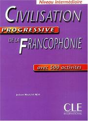 Civilisation progressive de la francophonie, niveau intermédiaire : avec 400 activités / Jackson Noutchié Njiké