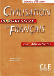 Civilisation progressive du français, niveau débutant : avec 400 activités / Catherine Carlo