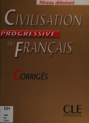 Civilisation progressive du français, niveau débutant : corrigés / Catherine Carlo