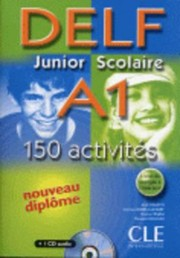 Delf junior scolaire A1 : 150 activités
