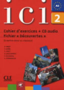 Ici, 2, A2 : fichier découvertes version internationale : cahier d'exercices +CD audio et fichier découvertes niveau A 1