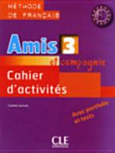 Amis et compagnie 3 : méthode de français A2-B1 : cahier d'activités