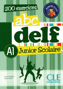 Abc DELF, A1 junior scolaire : 200 exercices