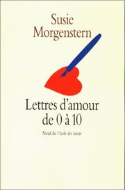 Lettres d'amour de 0 à 10 ans / Susie Morgenstern