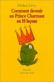 Comment devenir un prince charmant en 10 leçons / Didier Lévy ; ill. Gilles Rapaport