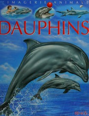 Les dauphins : pour les faire connaître aux enfants / Stéphanie Redoules / Marie-Christine Lemayeur / Bernard Alunni