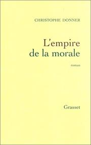 L'empire de la morale / Christophe Donner