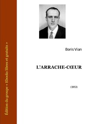 L'Arrache-coeur / Boris Vian ; av.-pr. Raymond Queneau ; éd. Gilbert Pestureau