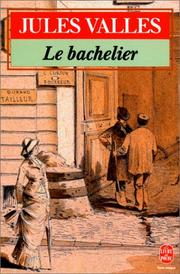 Le Bachelier / Jules Vallès ; préf. André Still ; commentaires et notes Pierre Pillu