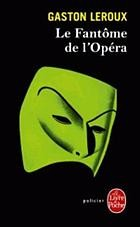 Le Fantôme de l'Opéra / Gaston Leroux