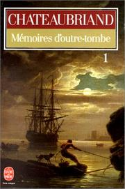 Mémoires d'outre-tombe. 1 / François-René de Chateaubriand