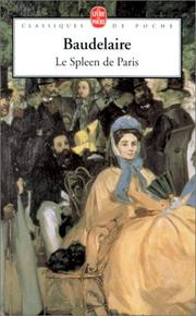 Le spleen de Paris / Charles Baudelaire ; éd. établie, présentée et commentée par Yves Florence ; notes complémentaires par Marie-France Azé
