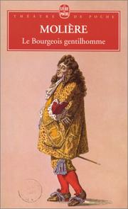 Le Bourgeois gentilhomme : comédie-ballet / Molière ; préface de Jean Dasté ; cpmmentaires et notes de Jacques Morel