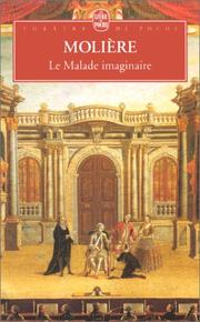 Le Malade imaginaire / Molière ; préf. Jean Le Poulain ; commentaires, notes Alain Lanavère
