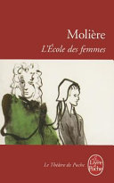 L'Ecole des femmes / Molière ; préf. Marcel Maréchal ; commentaires, notes Roger Duchêne