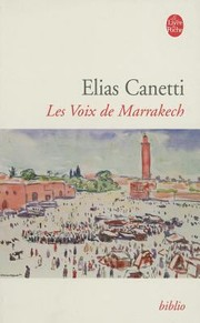 Les voix de Marrakech : journal d'un voyage / Elias Canetti
