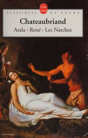 Atala; René; Les Natchez / François René de Chateaubriand