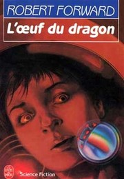 L'Oeuf du dragon / Robert L. Forward ; trad. Jacques Polanis