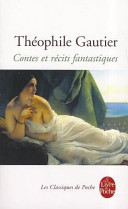 Contes et récits fantastiques / Théophile Gautier ; éd. et préf. Alain Buisine